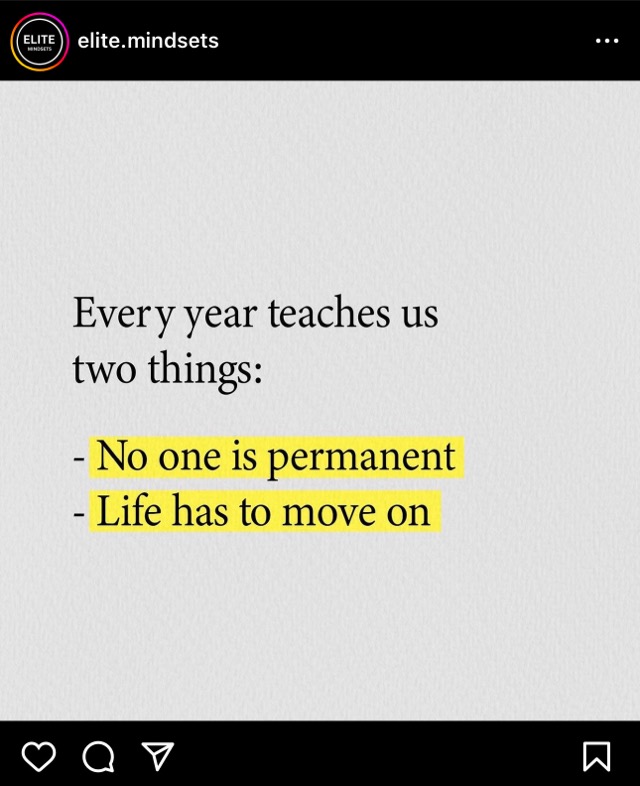 No one is permanent. Life has to move on.